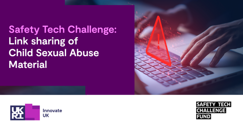 Safety Tech Challenge Fund - Link sharing of child sexual abuse material